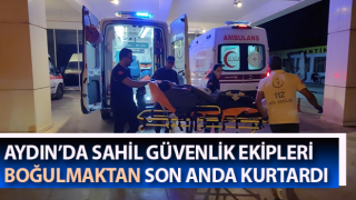 Sahil Güvenlik ekipleri boğulmaktan son anda kurtardı