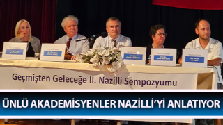 Ünlü akademisyenler Nazilli’yi anlatıyor