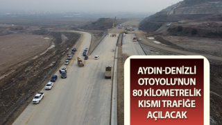 Aydın-Denizli Otoyolu'nun 80 kilometrelik kısmı trafiğe açılacak