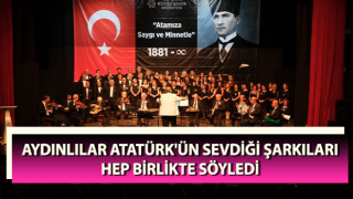 Aydınlılar Atatürk'ün sevdiği şarkıları hep birlikte söyledi