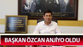 Başkan Özcan anjiyo oldu