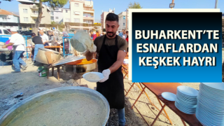 Buharkent’te esnaflardan keşkek hayrı