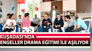 Kuşadası’nda engeller drama eğitimi ile aşılıyor