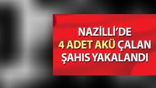 Nazilli’de akü hırsızı yakalandı