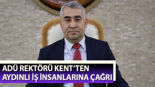 Rektör Kent’ten Aydınlı iş insanlarına çağrı