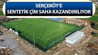 Serçeköy'e sentetik çim saha kazandırılıyor