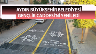 Aydın Büyükşehir Belediyesi Gençlik Caddesi'ni yeniledi