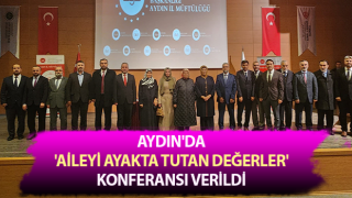 Aydın'da 'Aileyi Ayakta Tutan Değerler' konferansı verildi