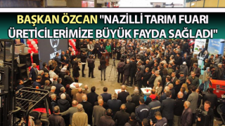 Başkan Özcan: "Nazilli Tarım Fuarı üreticilerimize büyük fayda sağladı"