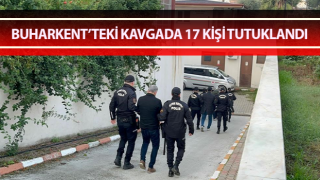 Buharkent’te 17 kişi tutuklandı