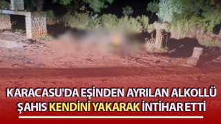 Eşinden ayrılan alkollü şahıs kendini yakarak intihar etti