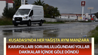 Karayolları sorumluluğundaki yollar dakikalar içinde göle döndü