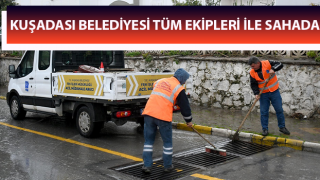 Kuşadası Belediyesi ekipleri teyakkuza geçti