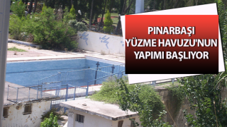 Pınarbaşı Yüzme Havuzu'nun yapımı başlıyor