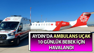 Ambulans uçak 10 günlük bebek için havalandı