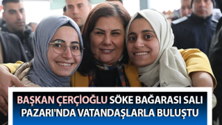Başkan Çerçioğlu, Söke’de vatandaşlarla buluştu
