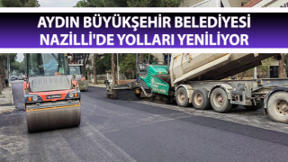 Büyükşehir, Nazilli'de yolları yeniliyor