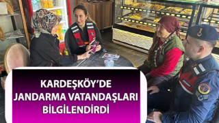 Kardeşköy’de jandarma vatandaşları bilgilendirdi