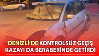 Kontrolsüz geçiş kazayı da beraberinde getirdi