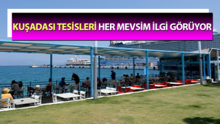 Kuşadası tesisleri her mevsim ilgi görüyor