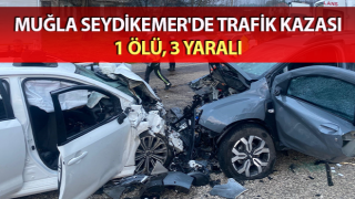 Seydikemer’de trafik kazası: 1 ölü, 3 yaralı