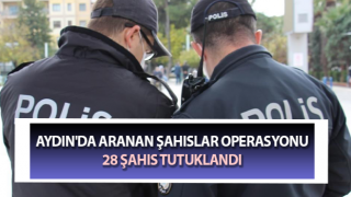 Aydın'da aranan şahıslar operasyonu: 28 tutuklama