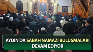 Aydın'da sabah namazı buluşmaları sürüyor