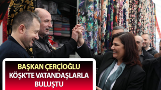 Başkan Çerçioğlu, Köşk'te vatandaşlarla buluştu