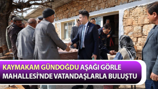 Gündoğdu, Aşağı Görle Mahallesi'nde vatandaşlarla buluştu