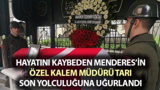 Menderes’in Özel Kalem Müdürü Tarı son yolculuğuna uğurlandı