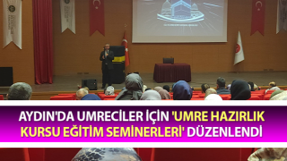 Aydın'da 'Umre Hazırlık Kursu Eğitim Seminerleri' düzenlendi