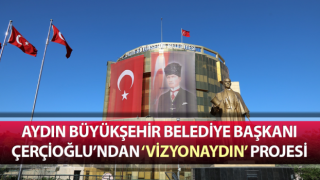 Başkan Çerçioğlu’ndan ‘Vizyonaydın’ projesi