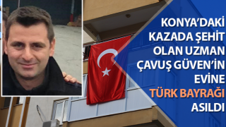 Şehit Uzman Çavuş Güven’in evine Türk bayrağı asıldı