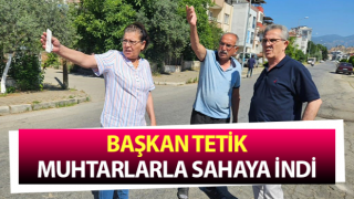 Başkan Tetik sahaya indi