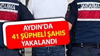 Aydın’da 41 şüpheli şahıs yakalandı