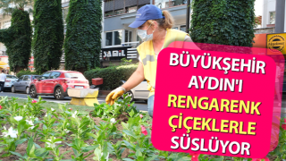 Büyükşehir Aydın'ı rengarenk çiçeklerle süslüyor
