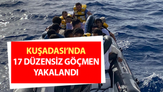 Kuşadası’nda 17 düzensiz göçmen yakalandı