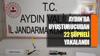 Aydın’da uyuşturucudan 22 şüpheli yakalandı