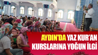 Aydın'da Yaz Kur’an Kurslarına yoğun ilgi