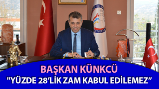 Başkan Künkcü: "Yüzde 28’lik zam kabul edilemez”