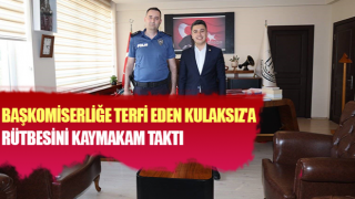 Başkomiserliğe terfi eden Kulaksız'a rütbesini Kaymakam taktı