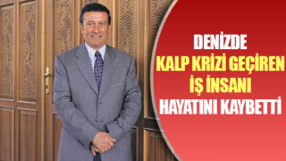 Denizde kalp krizi geçiren iş insanı hayatını kaybetti