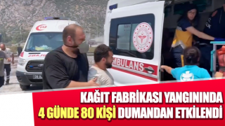 Kağıt Fabrikası yangınında 4 günde 80 kişi dumandan etkilendi