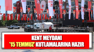 Kent Meydanı, '15 Temmuz' kutlamalarına hazır