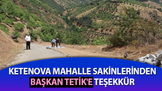 Ketenova Mahalle sakinlerinden başkan Tetik'e teşekkür