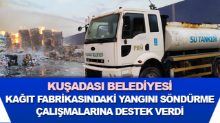 Kuşadası Belediyesi’den yangın söndürme çalışmalarına destek