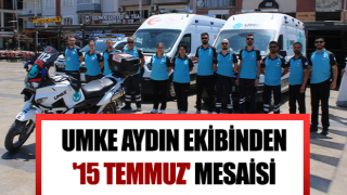 UMKE Aydın ekibinden '15 Temmuz' mesaisi