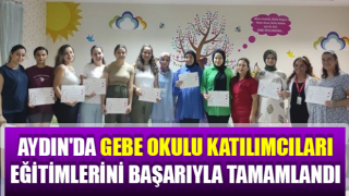 Aydın'da Gebe Okulu katılımcıları eğitimlerini başarıyla tamamlandı