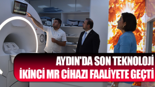 Aydın'da son teknoloji ikinci MR cihazı faaliyete geçti