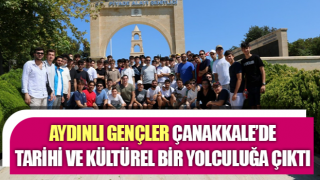 Aydınlı gençler Çanakkale’de tarihi ve kültürel bir yolculuğa çıktı